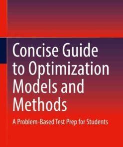 Concise Guide to Optimization Models and Methods: A Problem-Based Test Prep for Students eBook