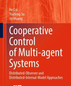 Cooperative Control of Multi-agent Systems: Distributed-Observer and Distributed-Internal-Model Approaches eBook