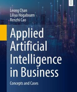 Applied Artificial Intelligence in Business: Concepts and Cases eBook