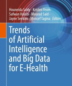 Trends of Artificial Intelligence and Big Data for E-Health eBook