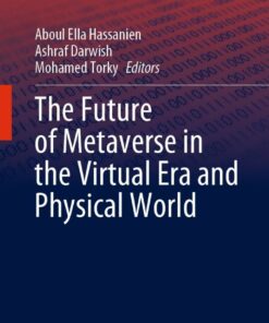 The Future of Metaverse in the Virtual Era and Physical World eBook