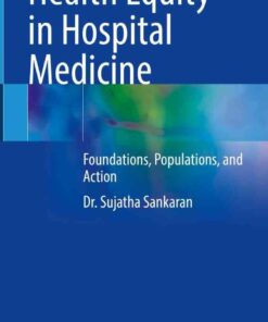 Health Equity in Hospital Medicine: Foundations, Populations, and Action eBook