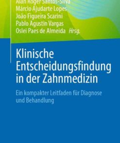 Klinische Entscheidungsfindung in der Zahnmedizin: Ein kompakter Leitfaden für Diagnose und Behandlung eBook