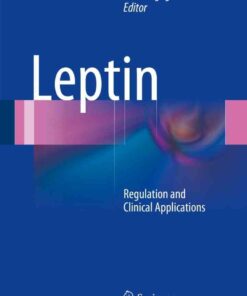Leptin: Regulation and Clinical Applications eBook