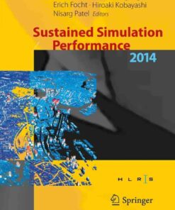Sustained Simulation Performance 2014: Proceedings of the joint Workshop on Sustained Simulation Performance, University of Stuttgart (HLRS) and Tohoku University, 2014 eBook