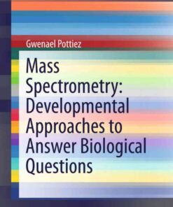 Mass Spectrometry: Developmental Approaches to Answer Biological Questions eBook
