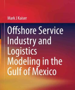Offshore Service Industry and Logistics Modeling in the Gulf of Mexico eBook