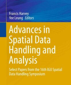 Advances in Spatial Data Handling and Analysis: Select Papers from the 16th IGU Spatial Data Handling Symposium eBook