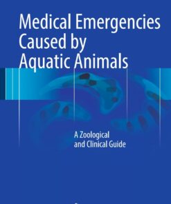 Medical Emergencies Caused by Aquatic Animals: A Zoological and Clinical Guide eBook