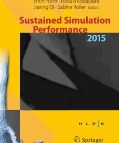 Sustained Simulation Performance 2015: Proceedings of the joint Workshop on Sustained Simulation Performance, University of Stuttgart (HLRS) and Tohoku University, 2015 eBook