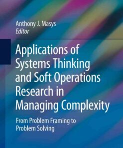 Applications of Systems Thinking and Soft Operations Research in Managing Complexity: From Problem Framing to Problem Solving eBook