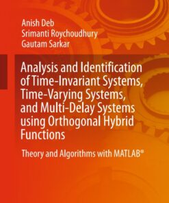 Analysis and Identification of Time-Invariant Systems, Time-Varying Systems, and Multi-Delay Systems using Orthogonal Hybrid Functions: Theory and Algorithms with MATLAB® eBook