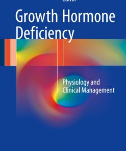 Growth Hormone Deficiency: Physiology and Clinical Management eBook