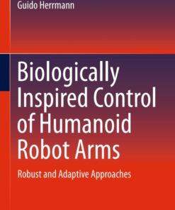 Biologically Inspired Control of Humanoid Robot Arms: Robust and Adaptive Approaches eBook