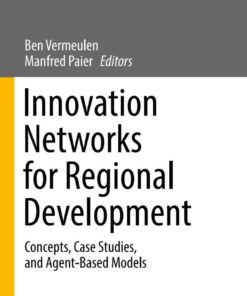 Innovation Networks for Regional Development: Concepts, Case Studies, and Agent-Based Models eBook