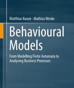 Behavioural Models: From Modelling Finite Automata to Analysing Business Processes eBook