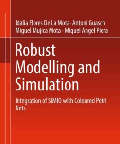 Robust Modelling and Simulation: Integration of SIMIO with Coloured Petri Nets eBook