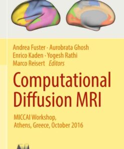 Computational Diffusion MRI: MICCAI Workshop, Athens, Greece, October 2016 eBook