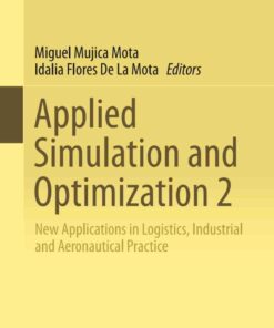 Applied Simulation and Optimization 2: New Applications in Logistics, Industrial and Aeronautical Practice eBook