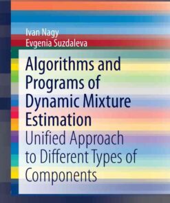 Algorithms and Programs of Dynamic Mixture Estimation: Unified Approach to Different Types of Components eBook