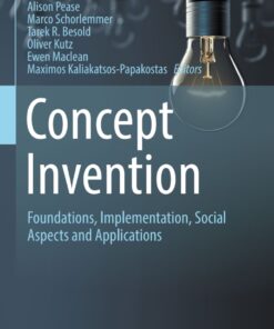 Concept Invention: Foundations, Implementation, Social Aspects and Applications eBook