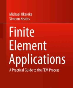 Finite Element Applications: A Practical Guide to the FEM Process eBook