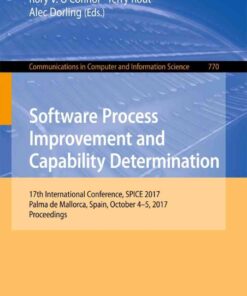 Software Process Improvement and Capability Determination: 17th International Conference, SPICE 2017, Palma de Mallorca, Spain, October 4–5, 2017, Proceedings eBook