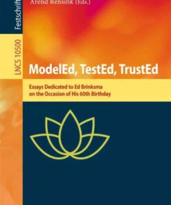 ModelEd, TestEd, TrustEd: Essays Dedicated to Ed Brinksma on the Occasion of His 60th Birthday eBook