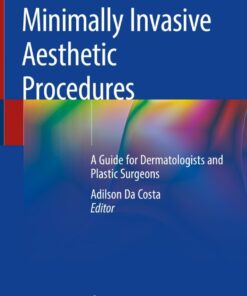 Minimally Invasive Aesthetic Procedures: A Guide for Dermatologists and Plastic Surgeons eBook