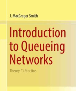 Introduction to Queueing Networks: Theory ∩ Practice eBook