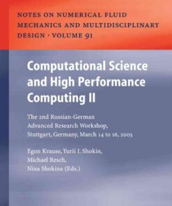 Computational Science and High Performance Computing II: The 2nd Russian-German Advanced Research Workshop, Stuttgart, Germany, March 14 to 16, 2005 eBook
