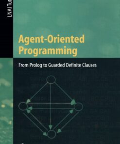 Agent-Oriented Programming: From Prolog to Guarded Definite Clauses eBook