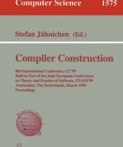 Compiler Construction:th International Conference, CC'99, Held as Part of the Joint European Conferences on Theory and Practice of Software, ETAPS'99,Amsterdam, The Netherlands, March 22-28, 1999, Proceedings eBook