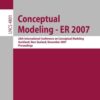 Conceptual Modeling - ER 2007: 26th International Conference on Conceptual Modeling, Auckland, New Zealand, November 5-9, 2007, Proceedings eBook