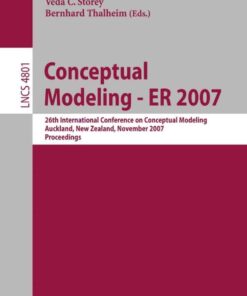 Conceptual Modeling - ER 2007: 26th International Conference on Conceptual Modeling, Auckland, New Zealand, November 5-9, 2007, Proceedings eBook