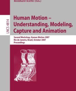 Human Motion - Understanding, Modeling, Capture and Animation: Second Workshop, HumanMotion 2007, Rio de Janeiro, Brazil, October 20, 2007, Proceedings eBook