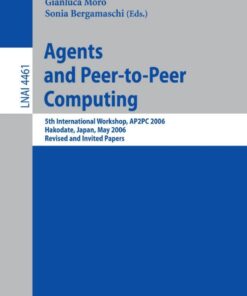 Agents and Peer-to-Peer Computing: 5th International Workshop, AP2PC 2006, Hakodate, Japan, May 9, 2006, Revised and Invited Papers eBook