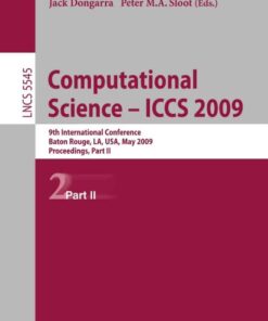 Computational Science – ICCS 2009: 9th International Conference Baton Rouge, LA, USA, May 25-27, 2009 Proceedings, Part II eBook