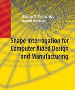 Shape Interrogation for Computer Aided Design and Manufacturing eBook