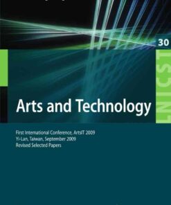 Arts and Technology: First International Conference, ArtsIT 2009, Yi-Lan, Taiwan, September 24-25, 2009, Revised Selected Papers eBook