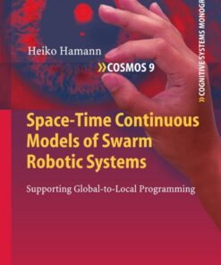 Space-Time Continuous Models of Swarm Robotic Systems: Supporting Global-to-Local Programming eBook