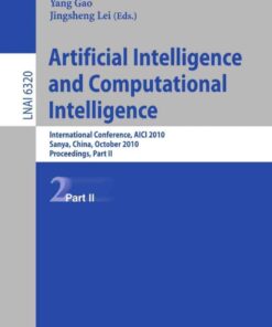 Artificial Intelligence and Computational Intelligence: International Conference, AICI 2010, Sanya, China, October 23-24, 2010, Proceedings, Part II eBook