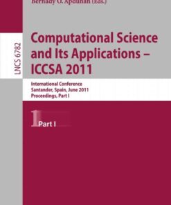 Computational Science and Its Applications - ICCSA 2011: International Conference, Santander, Spain, June 20-23, 2011. Proceedings, Part I eBook