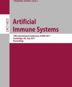 Artificial Immune Systems: 10th International Conference, ICARIS 2011, Cambridge, UK, July 18-21, 2011. Proceedings eBook