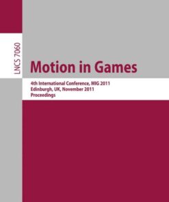 Motion in Games: 4th International Conference, MIG 2011, Edinburgh, United Kingdom, November 13-15, 2011, Proceedings eBook