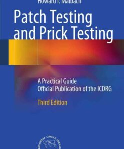 Patch Testing and Prick Testing: A Practical Guide Official Publication of the ICDRG eBook