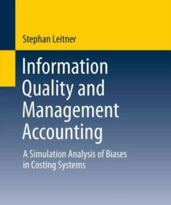 Information Quality and Management Accounting: A Simulation Analysis of Biases in Costing Systems eBook