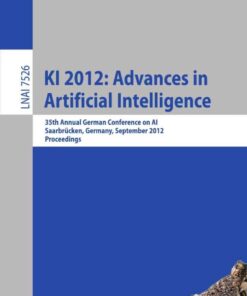 KI 2012: Advances in Artificial Intelligence: 35th Annual German Conference on AI, Saarbrücken, Germany, September 24-27, 2012, Proceedings eBook