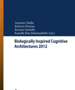 Biologically Inspired Cognitive Architectures 2012: Proceedings of the Third Annual Meeting of the BICA Society eBook
