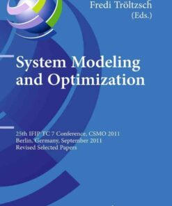 System Modeling and Optimization: 25th IFIP TC 7 Conference, CSMO 2011, Berlin, Germany, September 12-16, 2011, Revised Selected Papers eBook